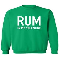 Rum je moja dukserica za valentinovo