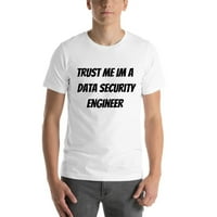 Vjerujte mi IM inženjer sigurnosti podataka kratkim rukavima pamučna majica s nedefiniranim poklonima