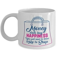 Novac kupuje sreću koju jednostavno trebate znati gdje treba da kupite smiješne citirane kave i čaj