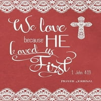 Volimo jer nas je prvo volio, John 4: 19, Molitveni časopis: 6-mjesečni, 180-dnevni dnevni list za novinare