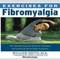 Vježbe za Fibromijalgiju: Kompletni vodič za vježbanje za upravljanje i smanjenje fibromijalgijskih