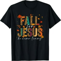 Pad za Isusa nikad ne napušta majicu Christian Faith Isusa Lover