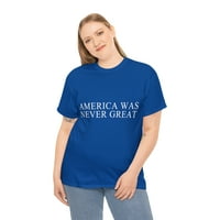 Amerika nikad nije bila velika grafička majica unise
