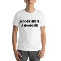 Život psa je dobar pamuk kratkih rukava za zabavu u stilu majica u nedefiniranim poklonima