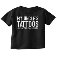 Tetovaže mog ujaka bolje od vaše majice dječaka Dječja majica, dojenčad Toddler Brisco Brends 5t