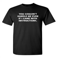 Nisi se mogao nositi sa sarkastičnom humskom grafikom Novelty Funny majica