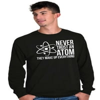 Nikada ne vjerujte atom znanosti nerd šala dugih rukava majica s dugim rukavima MUŠKE MARKE BRISKO BRANDS 3X