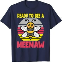 Spremni za pčelinju meemaw - majica pčela