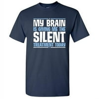Moj mozak mi daje tihi tretman danas Humor Novost urnebesni poklon tie za mirno ohlađeno opušteno majica