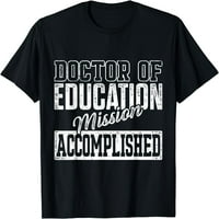 EDD Doktor obrazovanja ostvari majicu doktorate diplomski majica
