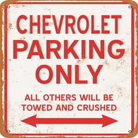 Metalni znak - samo Chevy Parking - Vintage Rusty izgled