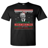Sve što želim za božićni poklon Robert Mueller Funny DT za odrasle majica Tee