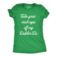 Žene skidaju zelene oči od mog Dublina DS-a smiješne majice Saint Patricks - XXL ženske grafičke teže