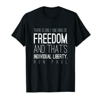 Ron Paul libertarska majica Postoji samo jedna vrsta libertne majice