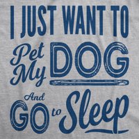 Mens, samo želim ljubimcu svog psa i odlazim u spavanje smiješnih t majica Novelty Lover Majica - 3xL