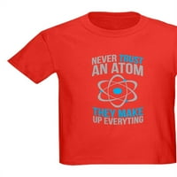 Cafepress - Nikad ne vjerujte atomima koje čine sve gore majica - dječja tamna majica
