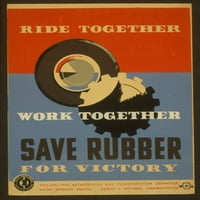 Ispis: Vozite zajedno - Radite zajedno - Spremite gumu za pobjedu, oko 1941. godine