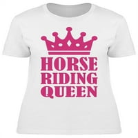 Jahanje kraljice majice Žene -Mage by Shutterstock, ženska 3x-velika