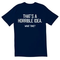 Totallytorn to je užasna ideja novost sarkastične smiješne muške majice