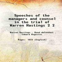 Govori menadžera i branitelja u suđenju Warren Hastingsu svezak 1864