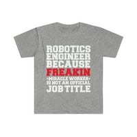 Robotics inženjer čuda radnika nije naziv za posao Unise majica S-3XL