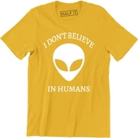 Ne vjerujte u ljude vanzemaljkom NLO ufo svemirski brod Hipster muške majice