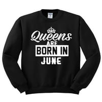 Kraljice su rođeni u junu Humor Unise Crewneck Grafički duks, maroon, mali