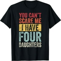 Ne možete me uplašiti imam četiri kćeri