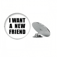 Želite novu prijateljicu Art Deco modni okrugli metalni kašični pin Brooch