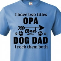 Inktastic Imam naslove Opa i pas tata, ja ih ljuljam na majicu