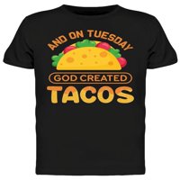 U utorak Bože Bože je stvorio TACOS majicu Muškarci -Image by Shutterstock, muško X-Veliki