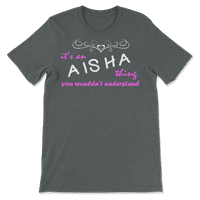 Aisha naziv majicu - ne biste razumjeli