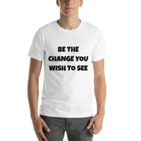 3xl Promijenite promjenu koju želite vidjeti pamučnu majicu za zabavu stila kratkog rukava po nedefiniranim