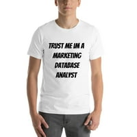 Verujte mi i im marketinšku bazu podataka analitičara kratkih rukava pamučna majica s nedefiniranim