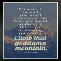 Popnite se u prokletu planinu Jack Kerouac Poznati motivacijski inspirativni citat Teamwork Inspire