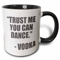 3Droza mi vjerujte da možete plesati votku, sivu - dva tona crna krigla, 11-unce