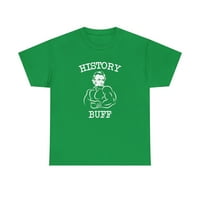 History Buff Majica - Funny Nerdy učiteljica majica, istorijski poklon - ID: 431
