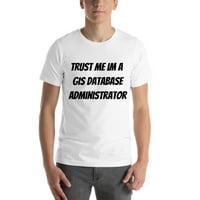 3xl Trust mi IM A administrator baze podataka GIS-a s kratkim rukavima pamučna majica s nedefiniranim poklonima