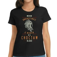 Choctaw Indijanka indijska žena nikad ne podcjenjuju majicu
