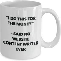Učinite to za novac - rekao je da nijedna web stranica pisac sa Web-om ikad krigla - smiješan čaj kakao