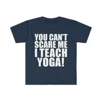 Ne možete me uplašiti, ja učim joga učitelja unise majica S-3XL Halloween