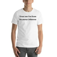 Veruj mi da sam iz Seymour Johnson kratkih rukava majica kratkih rukava po nedefiniranim poklonima