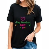 Ženska majica Ostanite neustrašivi, podebljani pozitivni slogan Ljubav Heart ženski povremeni vintage