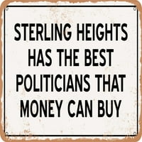Metalni znak - Sterling Heights Političari Najbolji novac može kupiti - izgled rđe